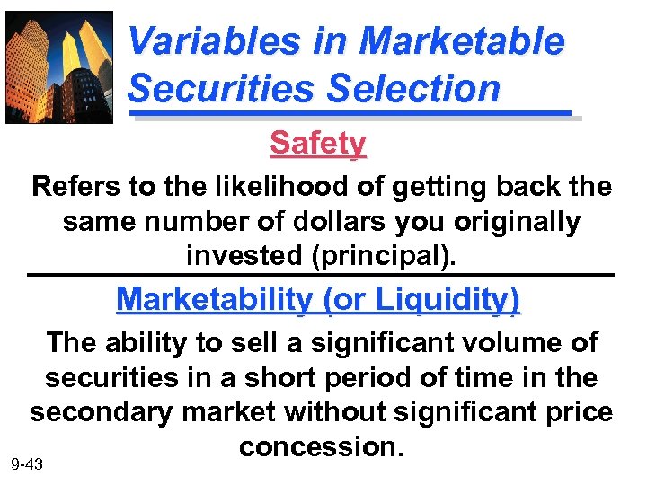 Variables in Marketable Securities Selection Safety Refers to the likelihood of getting back the