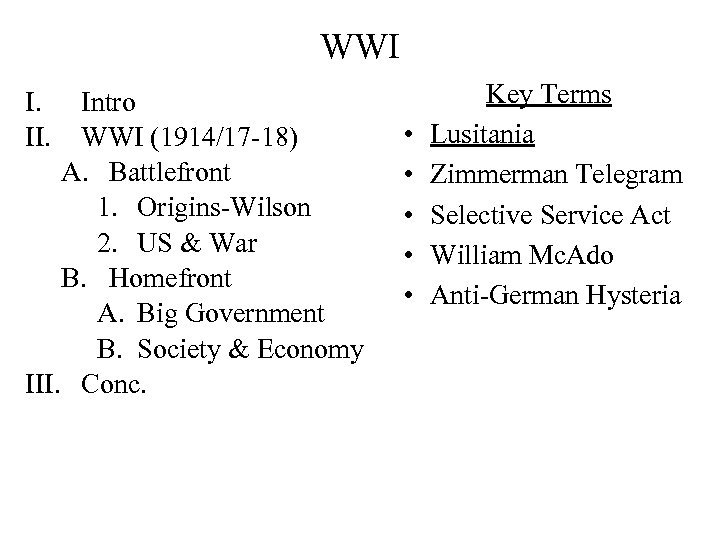 WWI I. II. Intro WWI (1914/17 -18) A. Battlefront 1. Origins-Wilson 2. US &