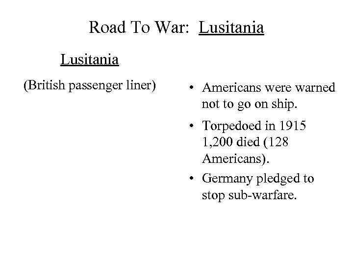 Road To War: Lusitania (British passenger liner) • Americans were warned not to go