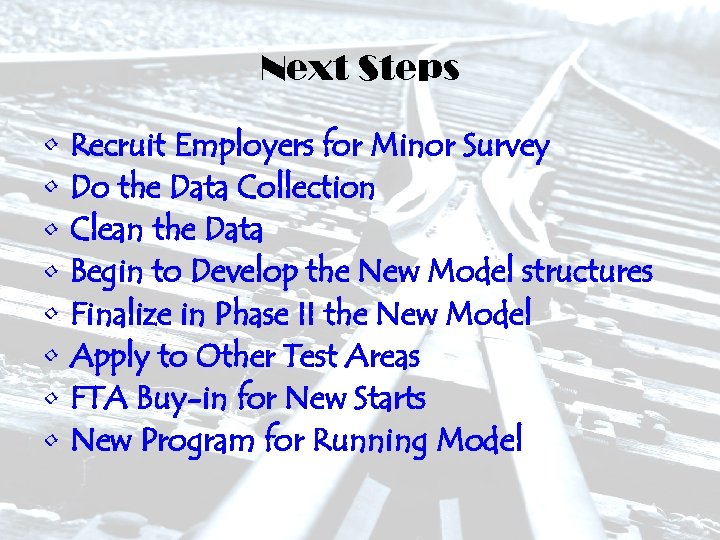 Next Steps • • Recruit Employers for Minor Survey Do the Data Collection Clean