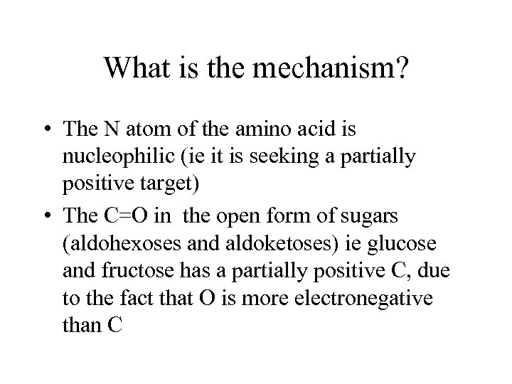 What is the mechanism? • The N atom of the amino acid is nucleophilic