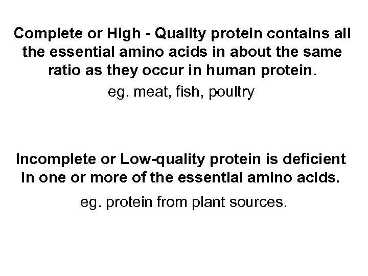 Complete or High - Quality protein contains all the essential amino acids in about