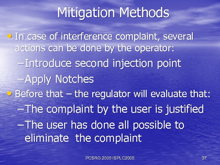 Mitigation Methods • In case of interference complaint, several actions can be done by