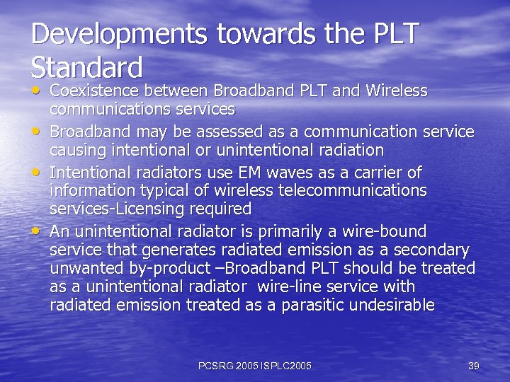 Developments towards the PLT Standard • Coexistence between Broadband PLT and Wireless • •