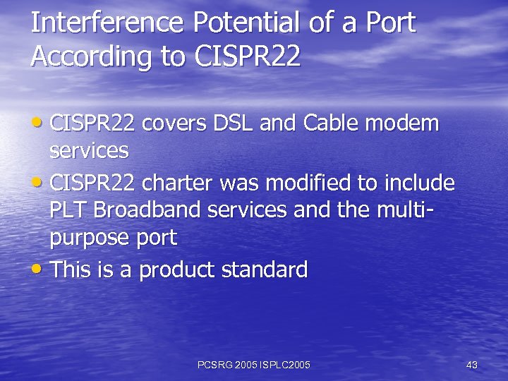 Interference Potential of a Port According to CISPR 22 • CISPR 22 covers DSL