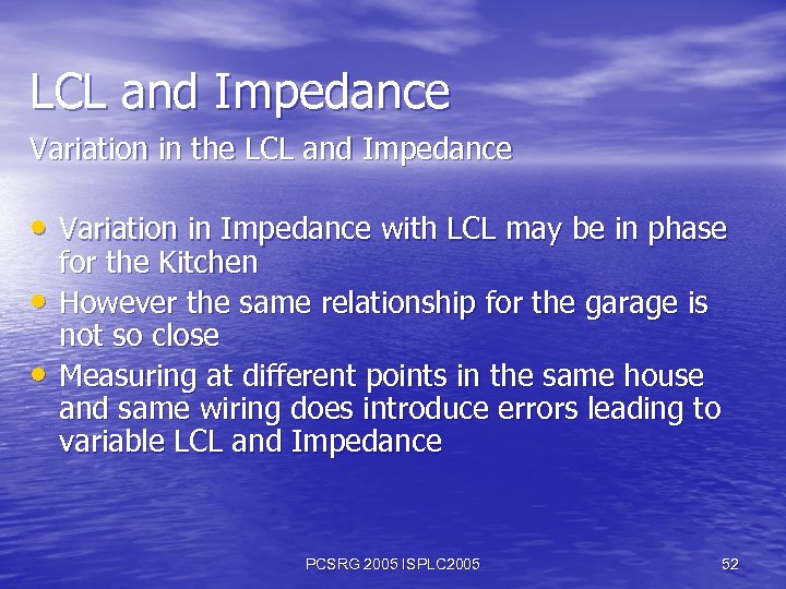 LCL and Impedance Variation in the LCL and Impedance • Variation in Impedance with