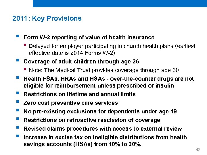 2011: Key Provisions § § § § § Form W-2 reporting of value of