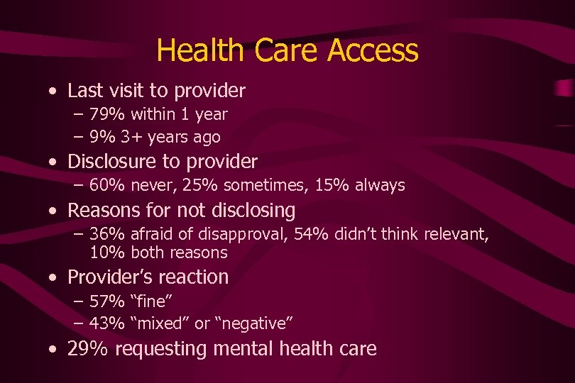 Health Care Access • Last visit to provider – 79% within 1 year –