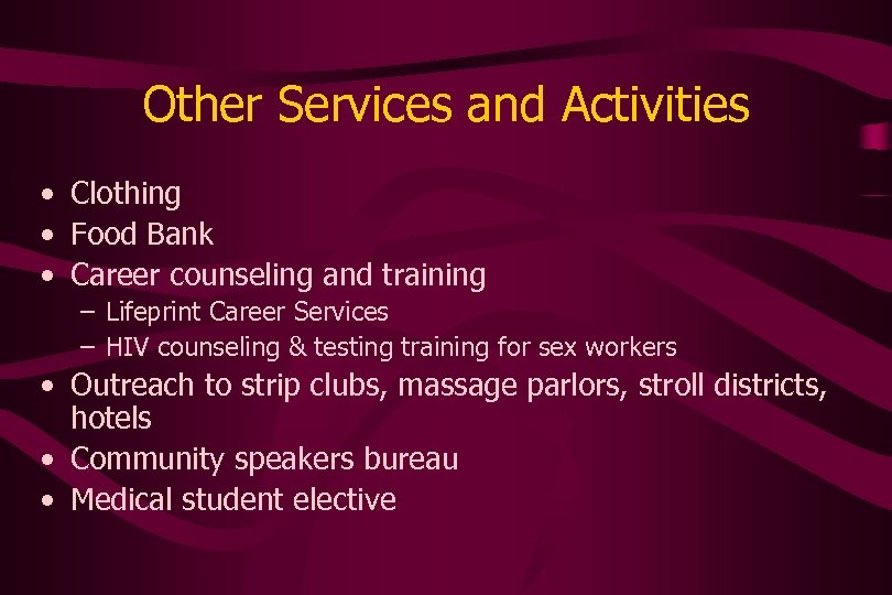 Other Services and Activities • Clothing • Food Bank • Career counseling and training