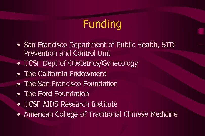 Funding • San Francisco Department of Public Health, STD Prevention and Control Unit •