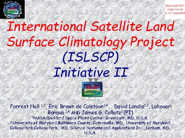 International Satellite Land Surface Climatology Project (ISLSCP) Initiative II Forrest Hall 1, 2, Eric