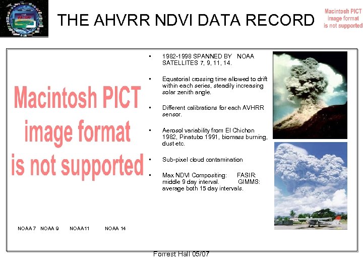 THE AHVRR NDVI DATA RECORD • • Different calibrations for each AVHRR sensor. •