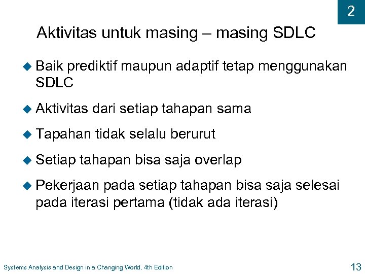 2 Aktivitas untuk masing – masing SDLC u Baik prediktif maupun adaptif tetap menggunakan