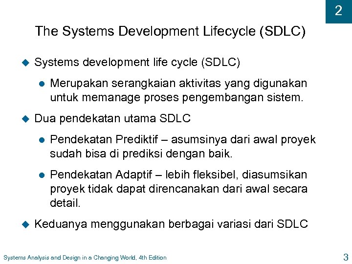 2 The Systems Development Lifecycle (SDLC) u Systems development life cycle (SDLC) l u