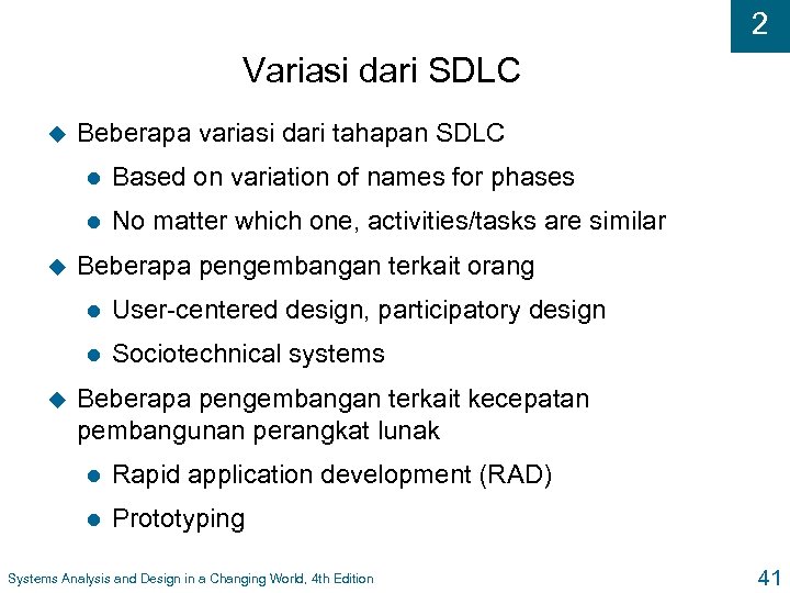 2 Variasi dari SDLC u Beberapa variasi dari tahapan SDLC l l u Based