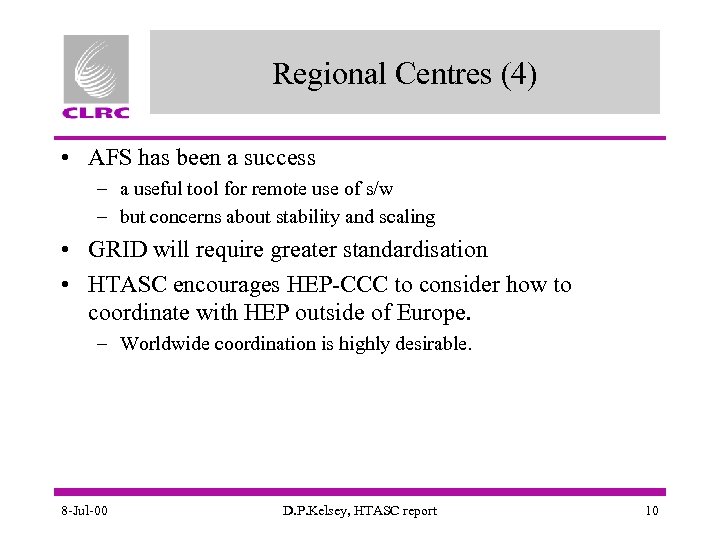 Regional Centres (4) • AFS has been a success – a useful tool for