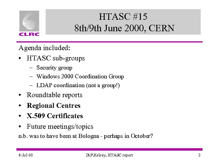 HTASC #15 8 th/9 th June 2000, CERN Agenda included: • HTASC sub-groups –