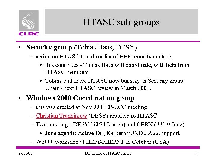 HTASC sub-groups • Security group (Tobias Haas, DESY) – action on HTASC to collect