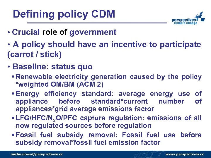 Defining policy CDM • Crucial role of government • A policy should have an