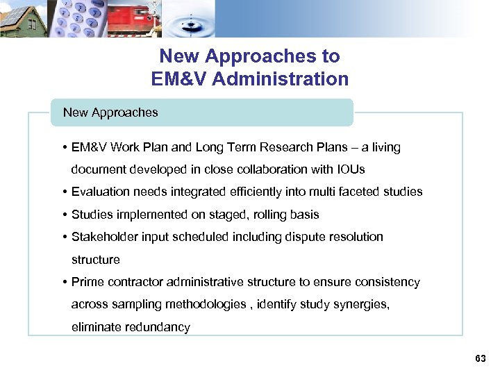 New Approaches to EM&V Administration New Approaches • EM&V Work Plan and Long Term