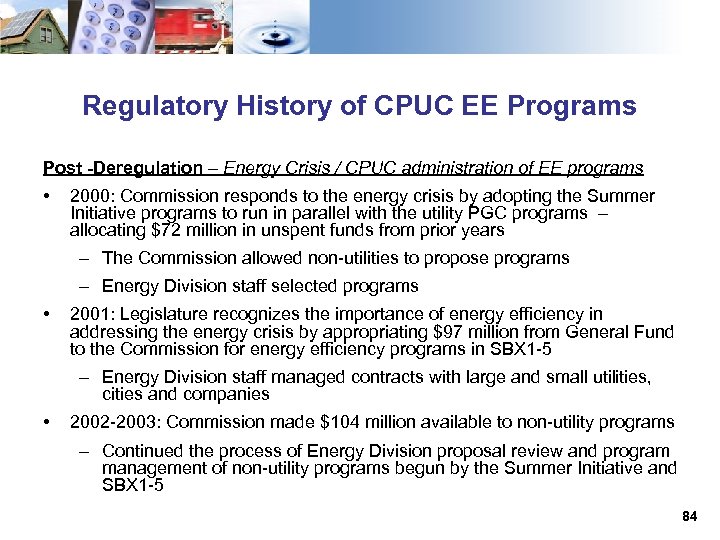 Regulatory History of CPUC EE Programs Post -Deregulation – Energy Crisis / CPUC administration