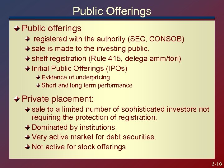 Public Offerings Public offerings registered with the authority (SEC, CONSOB) sale is made to