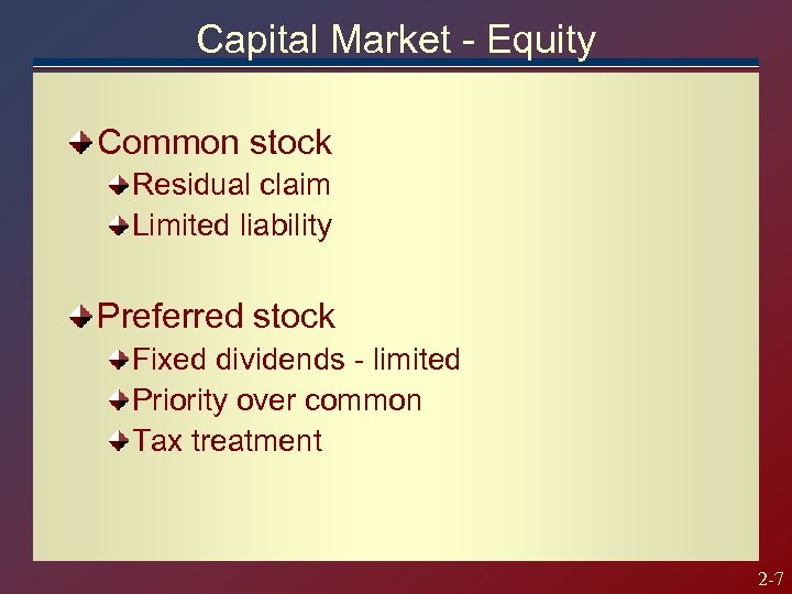 Capital Market - Equity Common stock Residual claim Limited liability Preferred stock Fixed dividends