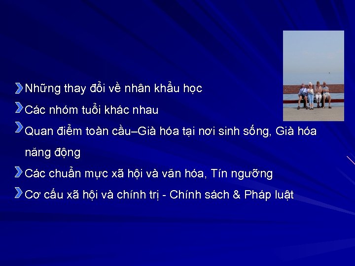 Những thay đổi về nhân khẩu học Các nhóm tuổi khác nhau Quan điểm