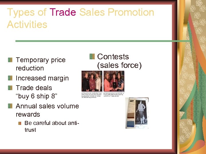 Types of Trade Sales Promotion Activities Temporary price reduction Increased margin Trade deals “buy