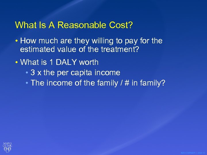 What Is A Reasonable Cost? • How much are they willing to pay for