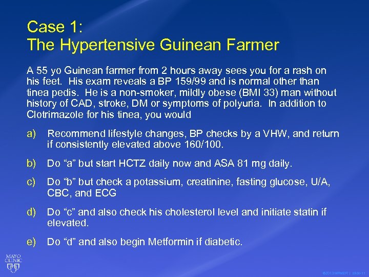 Case 1: The Hypertensive Guinean Farmer A 55 yo Guinean farmer from 2 hours