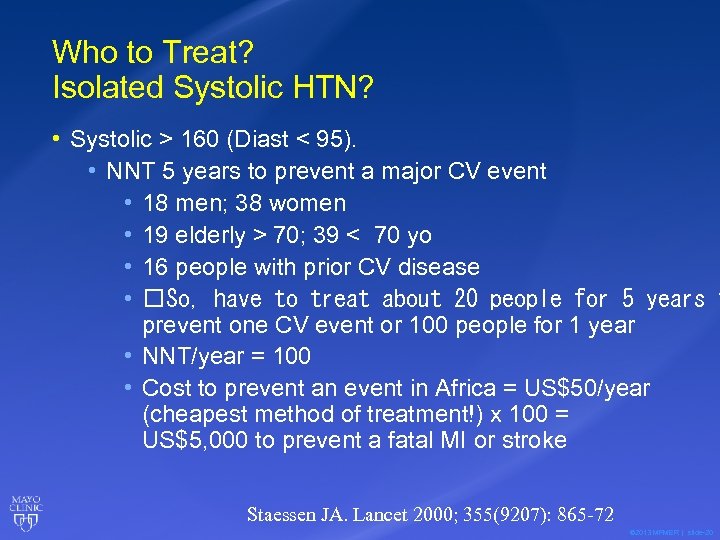 Who to Treat? Isolated Systolic HTN? • Systolic > 160 (Diast < 95). •