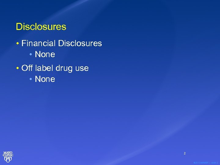 Disclosures • Financial Disclosures • None • Off label drug use • None 2