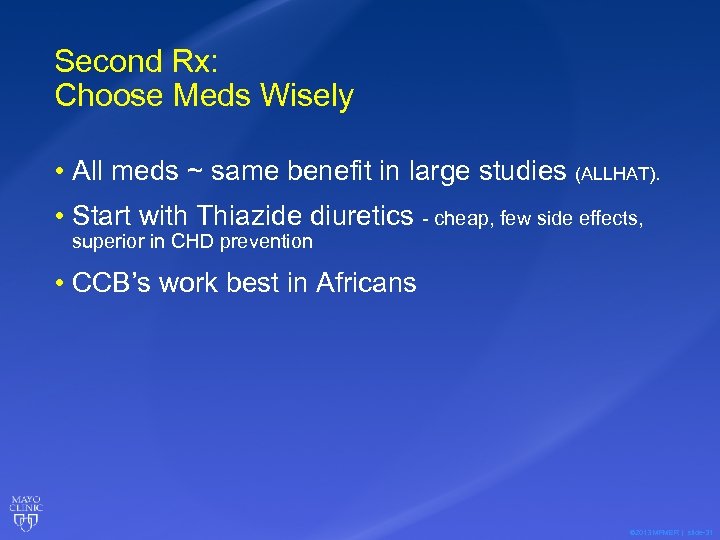 Second Rx: Choose Meds Wisely • All meds ~ same benefit in large studies