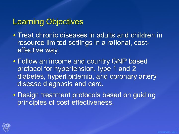 Learning Objectives • Treat chronic diseases in adults and children in resource limited settings