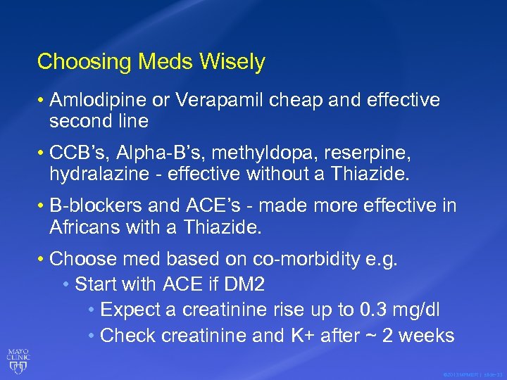 Choosing Meds Wisely • Amlodipine or Verapamil cheap and effective second line • CCB’s,
