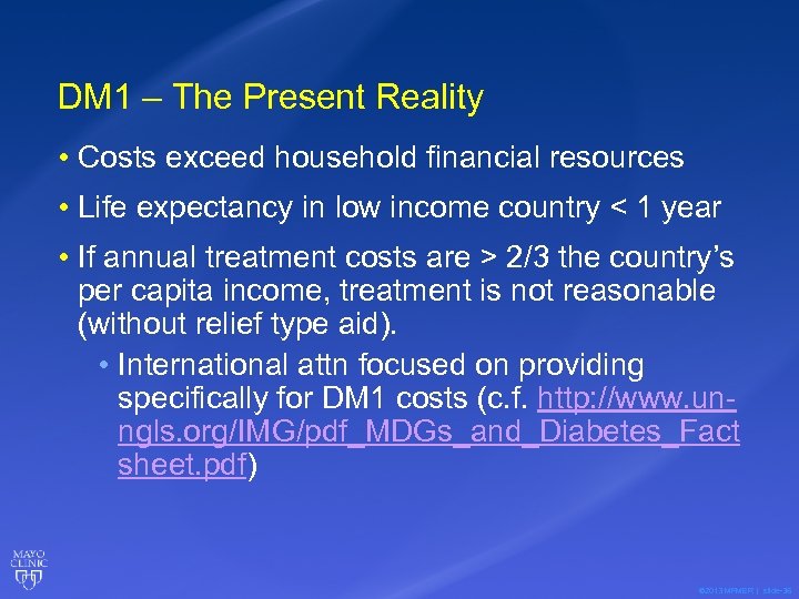 DM 1 – The Present Reality • Costs exceed household financial resources • Life
