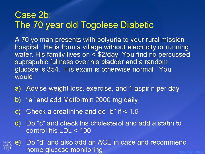 Case 2 b: The 70 year old Togolese Diabetic A 70 yo man presents