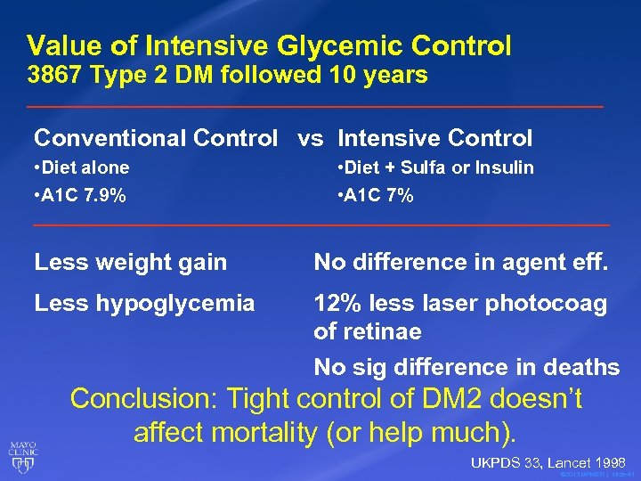 Value of Intensive Glycemic Control 3867 Type 2 DM followed 10 years Conventional Control