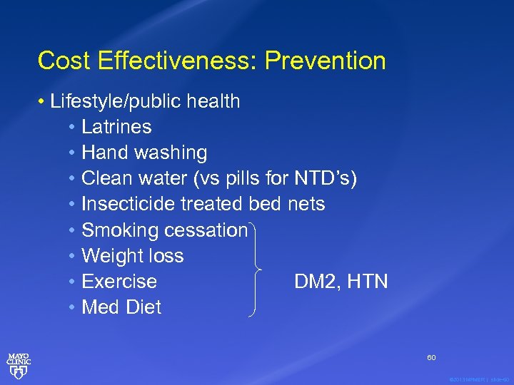 Cost Effectiveness: Prevention • Lifestyle/public health • Latrines • Hand washing • Clean water