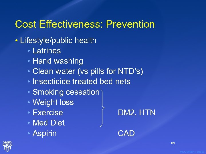 Cost Effectiveness: Prevention • Lifestyle/public health • Latrines • Hand washing • Clean water