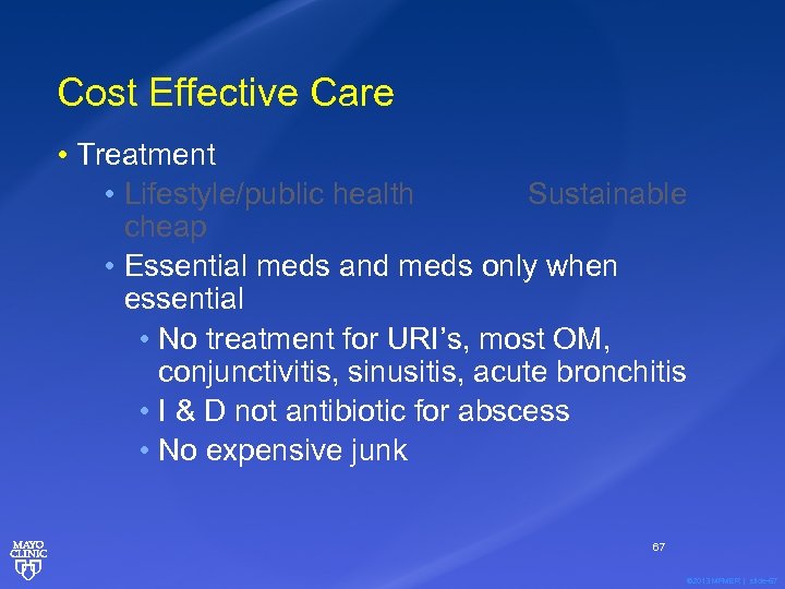 Cost Effective Care • Treatment • Lifestyle/public health Sustainable cheap • Essential meds and