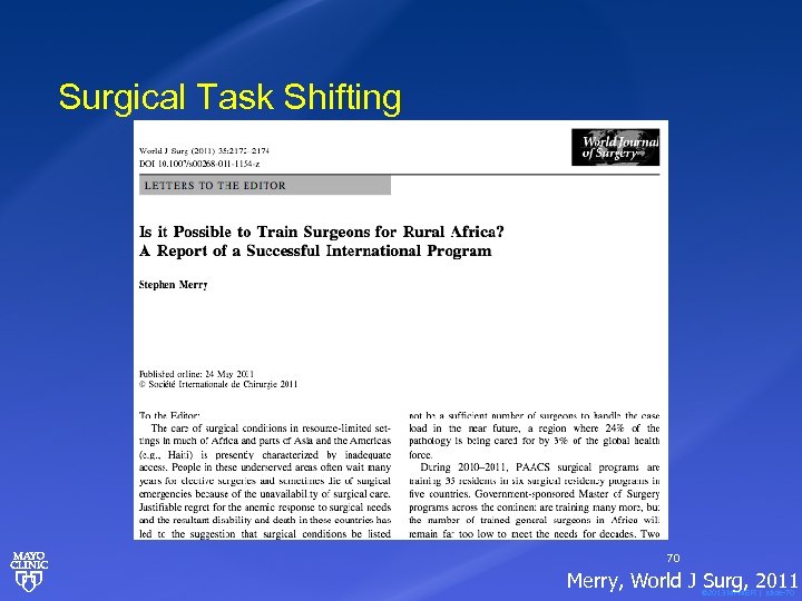Surgical Task Shifting 70 Merry, World J Surg, 2011 © 2013 MFMER | slide-70