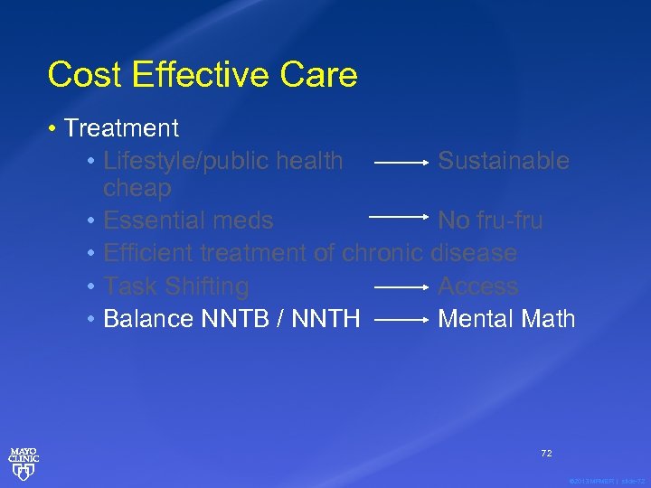 Cost Effective Care • Treatment • Lifestyle/public health Sustainable cheap • Essential meds No