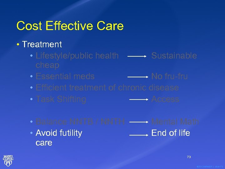Cost Effective Care • Treatment • Lifestyle/public health Sustainable cheap • Essential meds No