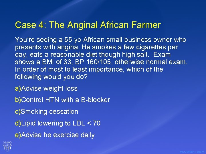 Case 4: The Anginal African Farmer You’re seeing a 55 yo African small business