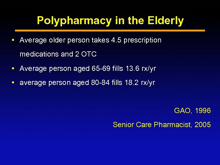 Polypharmacy in the Elderly Average older person takes 4. 5 prescription medications and 2