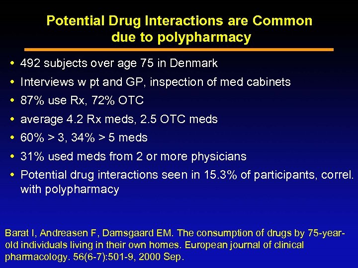 Potential Drug Interactions are Common due to polypharmacy 492 subjects over age 75 in