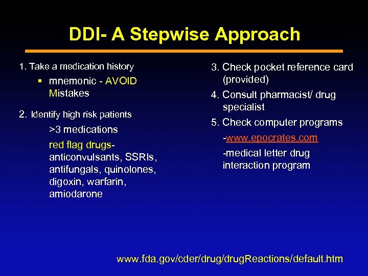 DDI- A Stepwise Approach 1. Take a medication history § mnemonic - AVOID Mistakes