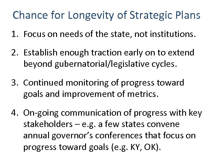 Chance for Longevity of Strategic Plans 1. Focus on needs of the state, not